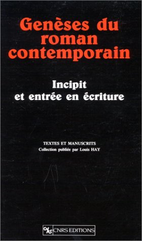 genèses du roman contemporain. incipit et entrée en écriture