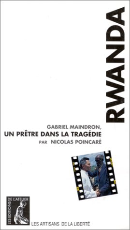 Rwanda : Gabriel Maindron, un prêtre dans la tragédie