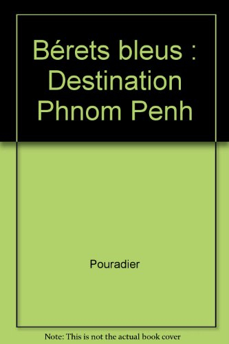 Bérets bleus : destination Phnom Penh