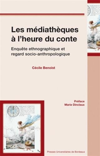 Les médiathèques à l'heure du conte : enquête ethnographique et regard socio-anthropologique
