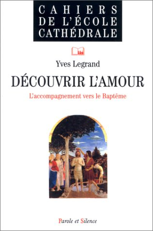 Découvrir l'amour : l'accompagnement vers le baptême