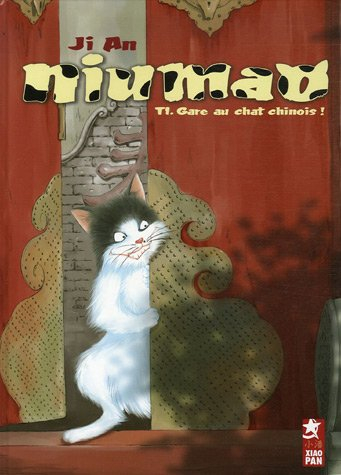 Niumao. Vol. 1. Gare au chat chinois !