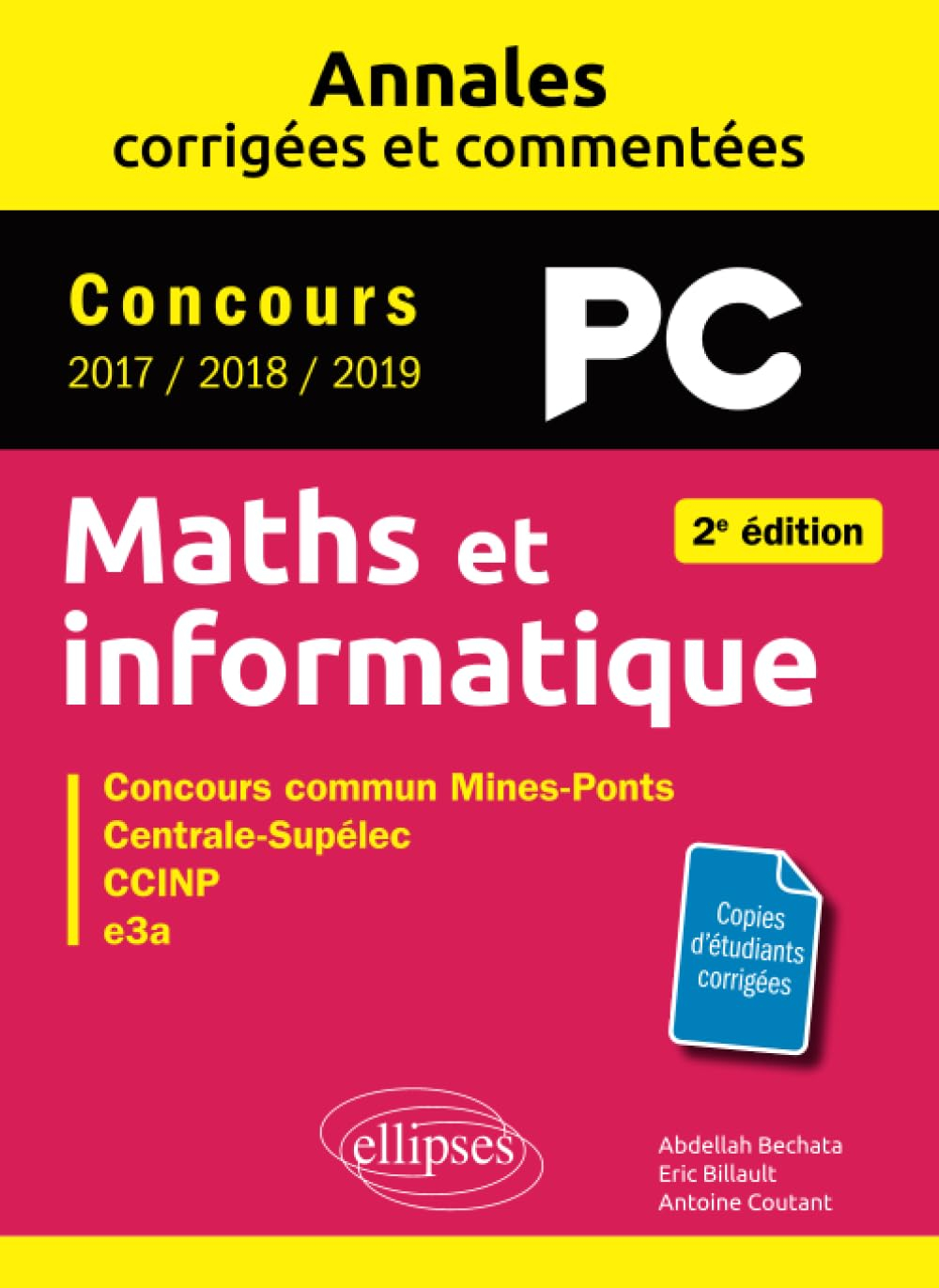 Maths et informatique, PC : annales corrigées et commentées, concours 2017, 2018, 2019 : concours co