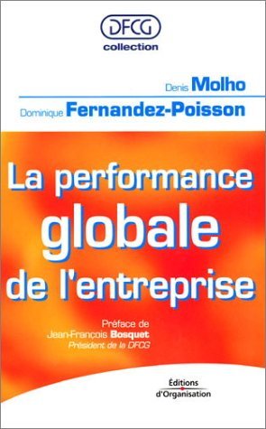 La performance globale de l'entreprise : lien avec la stratégie, contexte culturel, choix des indica