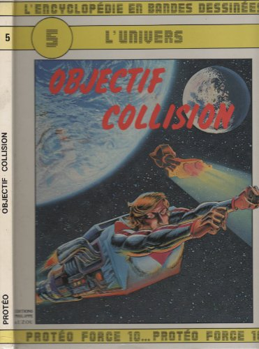 L'Encyclopédie en bandes dessinées : 01 :5L'Univers. Objectif collision
