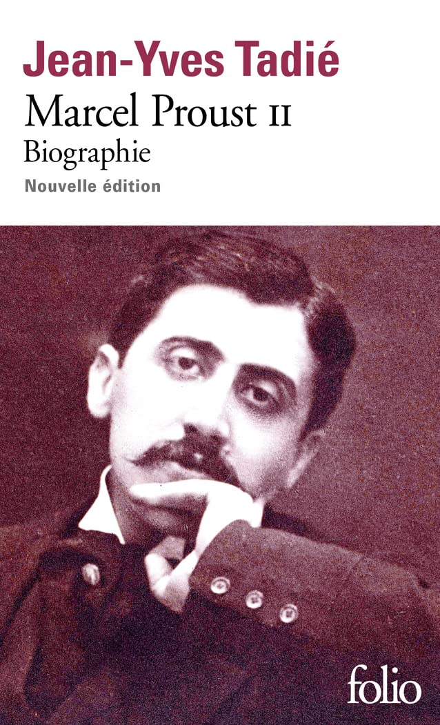 Marcel Proust : biographie. Vol. 2