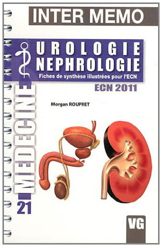Urologie, néphrologie : fiches de synthèse illustrées pour l'ECN : ECN 2011