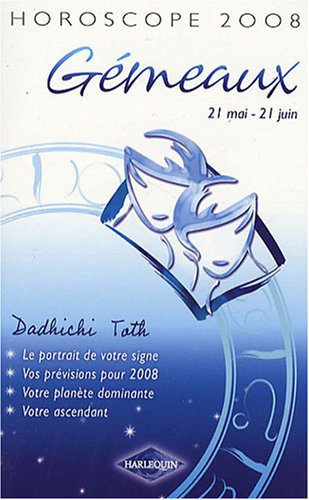 Gémeaux : 21 mai-21 juin, horoscope 2008