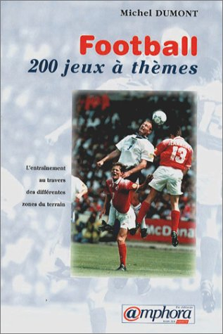 Football : 200 jeux à thèmes