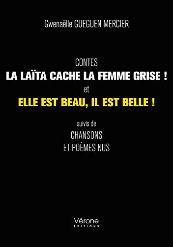 La Laïta cache la femme grise ! et Elle est beau, il est belle !
