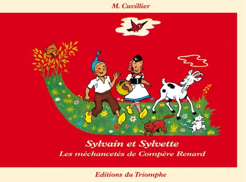 Sylvain et Sylvette. Vol. 1. Les méchancetés de compère Renard