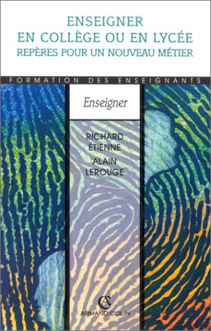 Enseigner en collège et en lycée : repères pour un nouveau métier