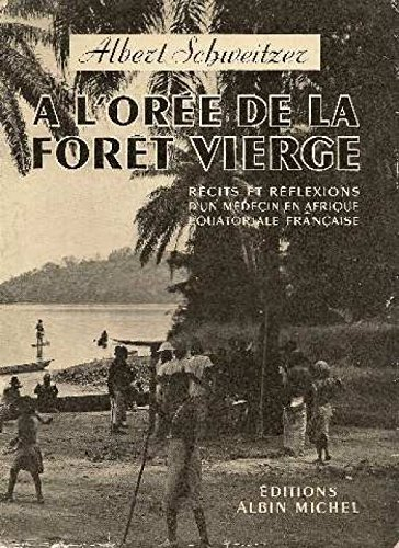 a l'orée de la forêt vierge. récits et réflexions d'un médecin en afrique equatoriale française.
