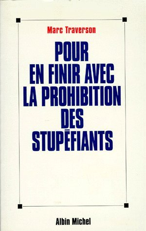 Pour en finir avec la prohibition des stupéfiants