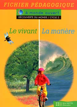 Le vivant, la matière : découverte du monde cycle 2 : fichier pédagogique