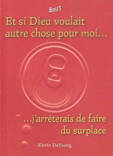 Et si Dieu voulait autre chose pour moi... j'arrêterais de faire du surplace