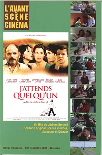 Avant-scène cinéma (L'), n° 627. J'attends quelqu'un : un film de Jérôme Bonnell : scénario original