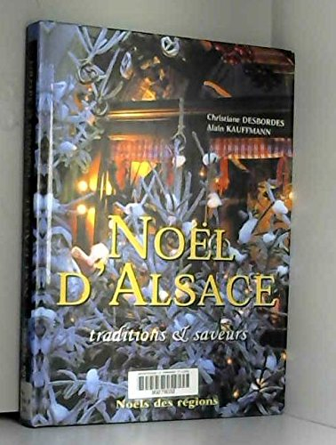 Noël d'Alsace : traditions et saveurs