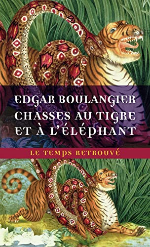 Chasses au tigre et à l'éléphant : un hiver au Cambodge : souvenirs d'une mission officielle remplie