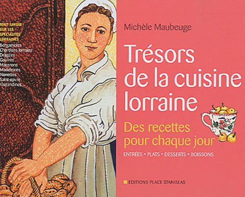 Trésors de la cuisine lorraine : des recettes pour chaque jour