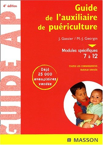 Guide de l'auxiliaire de puériculture : modules spécifiques 7 à 12