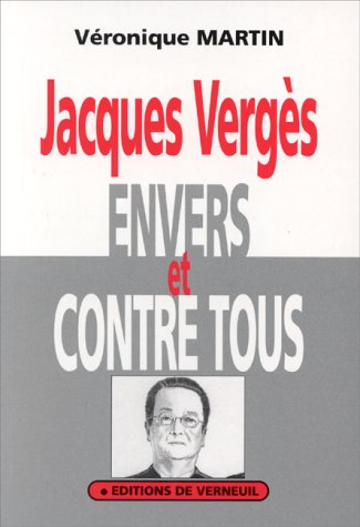 Jacques Vergès envers et contre tous