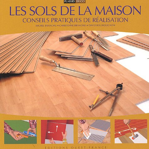 Les sols de la maison : conseils pratiques de réalisation