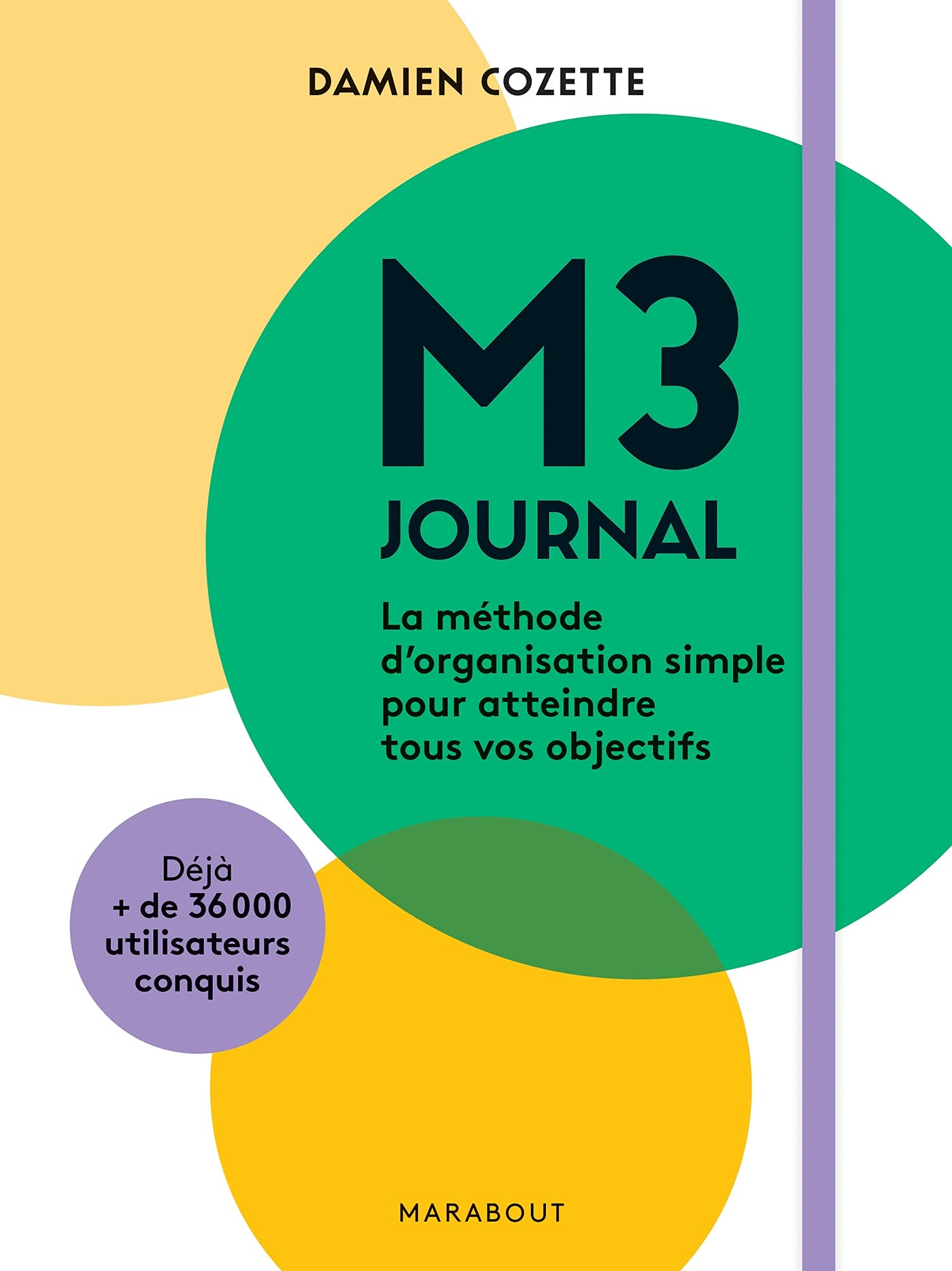 M3 journal : la méthode d'organisation simple pour atteindre tous vos objectifs