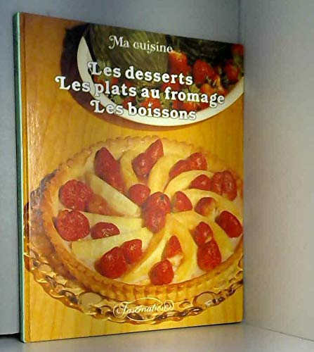 Les Desserts, plats au fromage, boissons