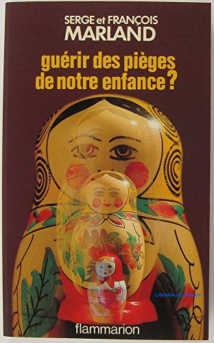 Guérir des pièges de notre enfance ? : à propos de psychothérapies émotionnelles