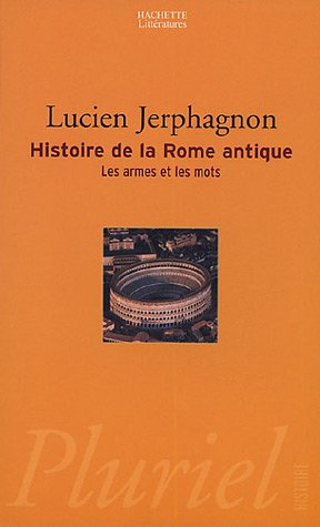 Histoire de la Rome antique : les armes et les mots