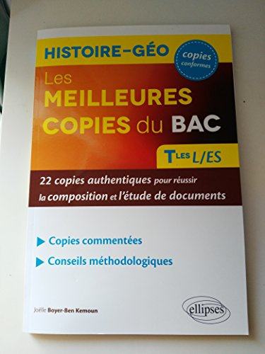 Les meilleures copies du bac, histoire géo, terminale L et ES : 22 copies authentiques pour réussir 