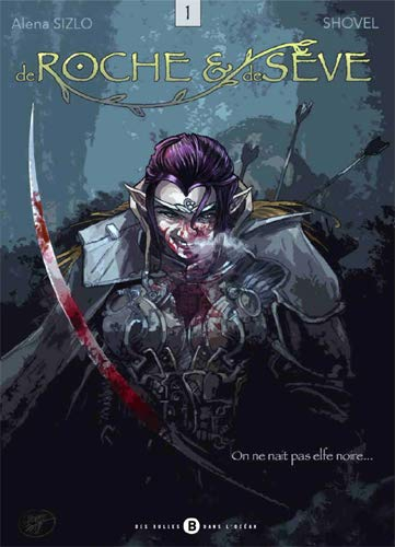 De roche et de sève. Vol. 1. On ne naît pas elfe noir...