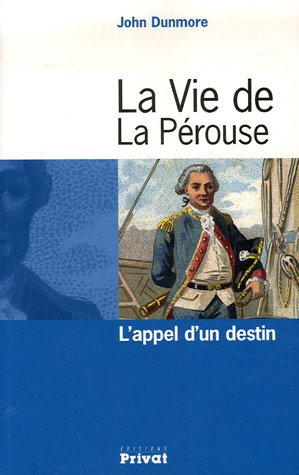 La vie de La Pérouse : l'appel d'un destin