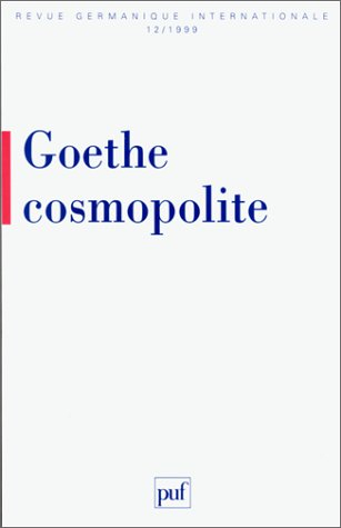 Revue germanique internationale, n° 12. Goethe cosmopolite