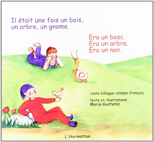 Il était une fois un bois, un arbre, un gnome. Era un bosc, era un arbre, era un nan