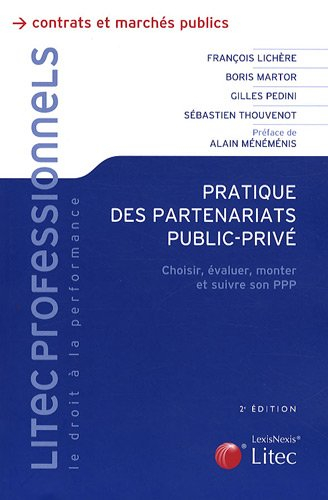 Pratique des partenariats public-privé : choisir, évaluer, monter et suivre son PPP