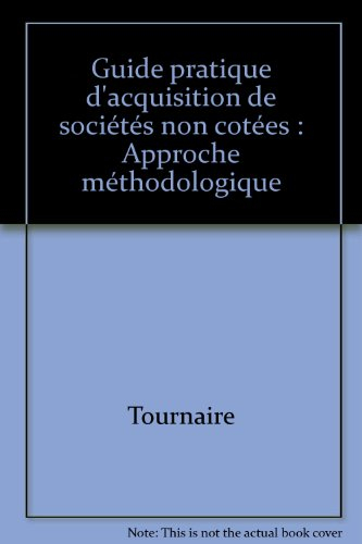 Guide pratique d'acquisition de sociétés non cotées : approche méthodologique