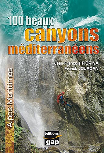 100 plus beaux canyons méditerranéens, Alpes-Maritimes