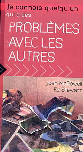 Je connais quelqu'un qui a des problèmes avec les autres