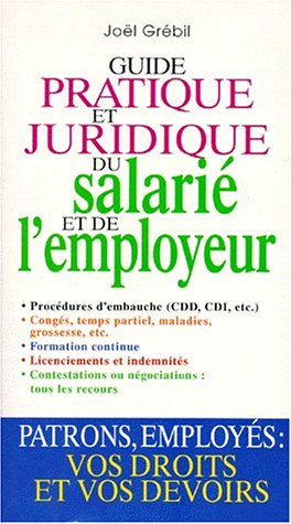 Guide pratique et juridique du salarié et de l'employeur