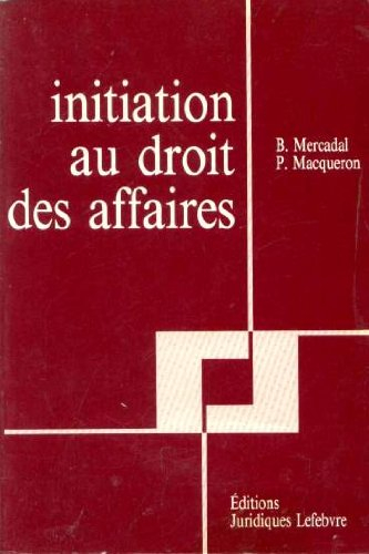 initiation juridique: droit des affaires et des activités économiques
