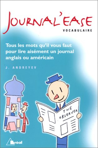 Journal'ease vocabulaire : tous les mots qu'il vous faut pour lire aisément un journal anglais ou am