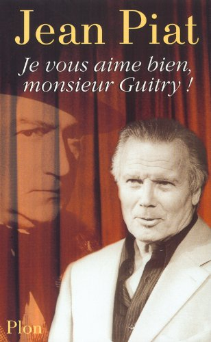 Je vous aime bien, monsieur Guitry !