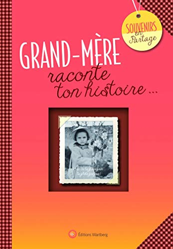 Grand-mère : raconte ton histoire...