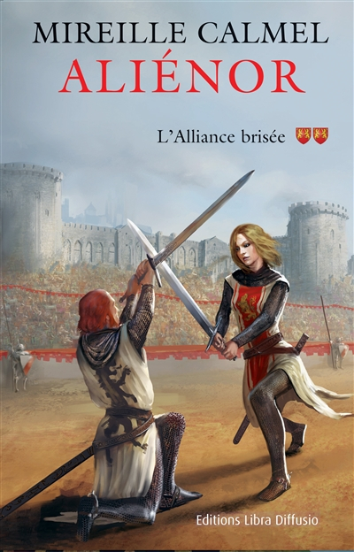 Aliénor. Vol. 2. L'alliance brisée