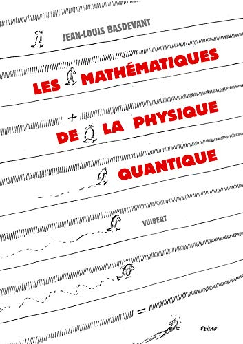 Les mathématiques de la physique quantique