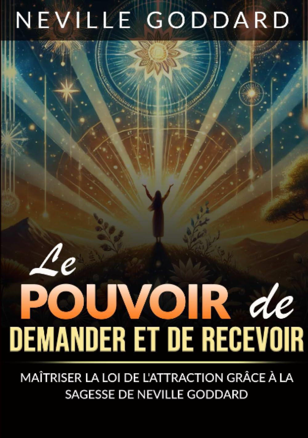 Le Pouvoir de Demander et de Recevoir (Traduit): Maîtriser la Loi de l'attraction grâce à la sagesse