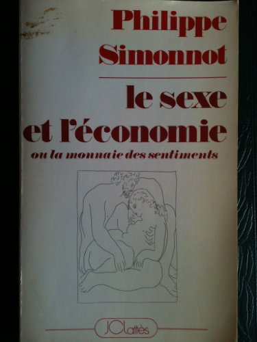 Le sexe et l'économie ou La monnaie des sentiments