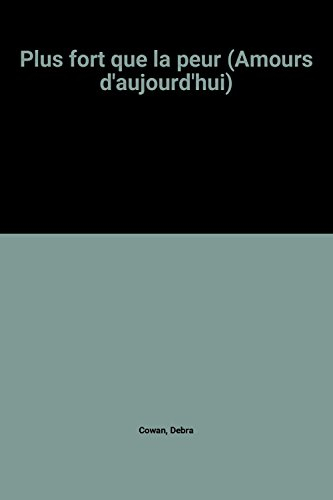 plus fort que la peur (amours d'aujourd'hui)
